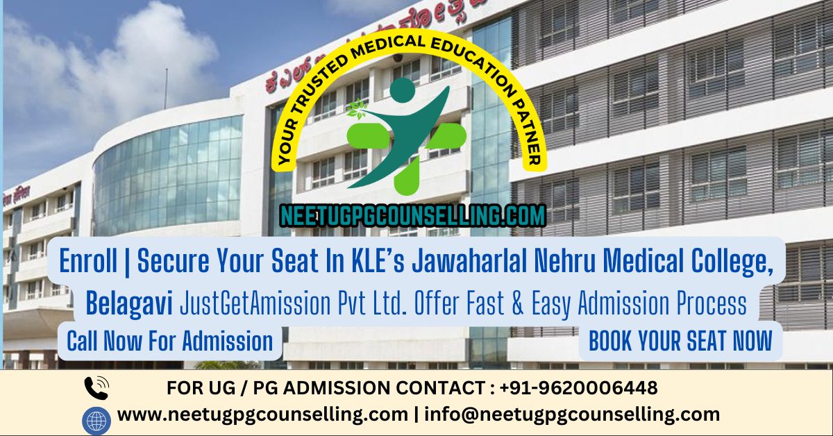 KLE’s Jawaharlal Nehru Medical College, Belagavi PG(MD/MS) : Admission 2024 ,Fees Structure ,Seat Matrix ,Courses Offered ,Cutoff ,Counselling ,Contact